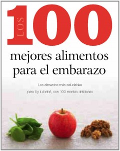 Los 100 Mejores Alimentos Para El Embarazo
