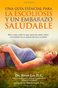 Una guia esencial para la escoliosis y un embarazo saludable - Mes a mes, todo lo que necesita saber sobre el cuidado de su espina dorsal y su bebe